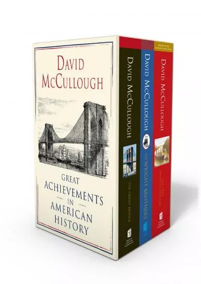 [BOOK]-David McCullough: Great Achievements in American History: The Great Bridge, The Path Between the Seas, and The Wright Brot...