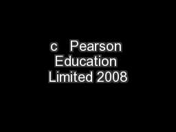 c   Pearson Education Limited 2008