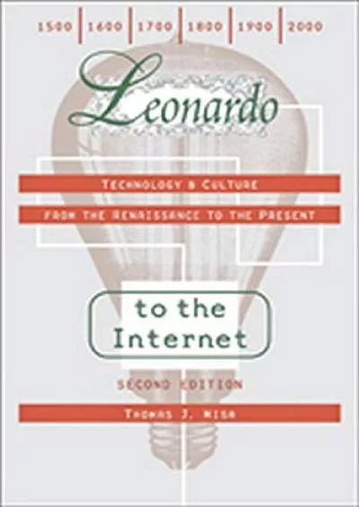 [DOWNLOAD]-Leonardo to the Internet: Technology and Culture from the Renaissance to the Present (Johns Hopkins Studies in the History...