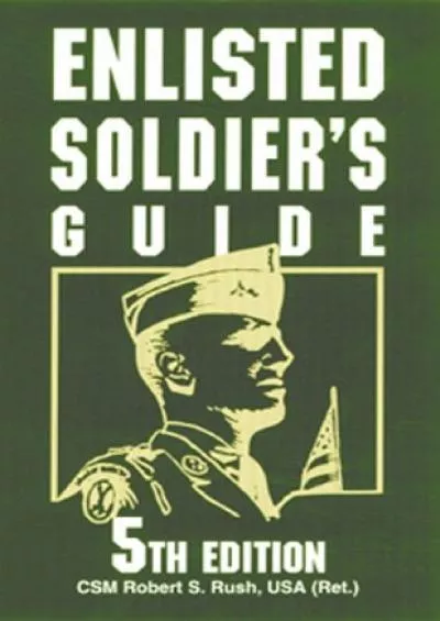 [DOWNLOAD]-Enlisted Soldier\'s Guide: 5th Edition