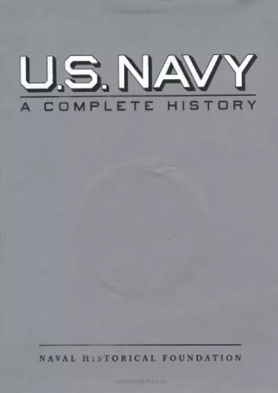 [DOWNLOAD]-U.S. Navy, a Complete History