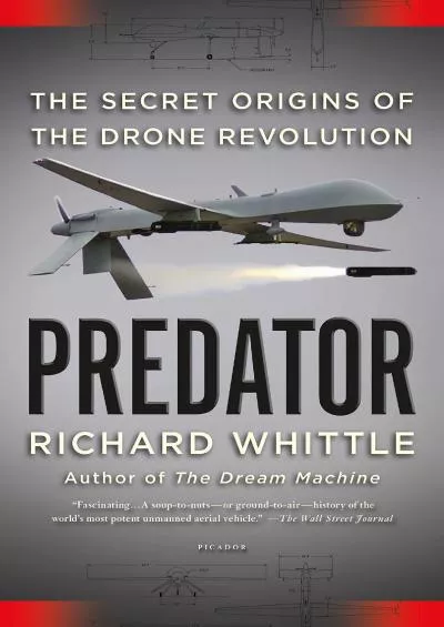 [BOOK]-Predator: The Secret Origins of the Drone Revolution