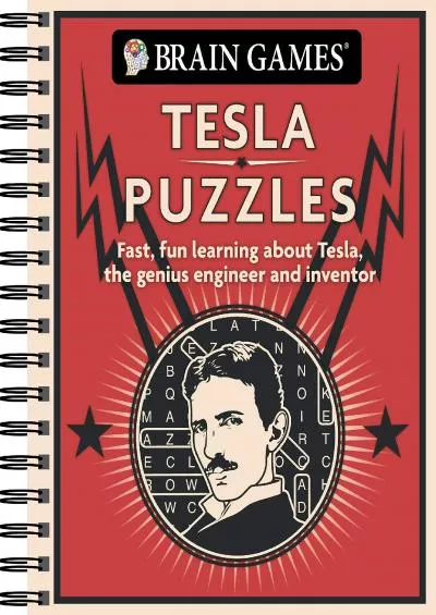 [READ]-Brain Games - Tesla Puzzles: Fast, Fun Learning About Tesla, the Genius Engineer and Inventor