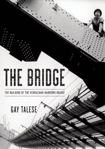 [DOWNLOAD]-The Bridge: The Building of the Verrazano-Narrows Bridge