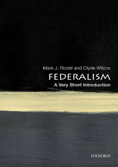 [BOOK]-Federalism: A Very Short Introduction (Very Short Introductions)