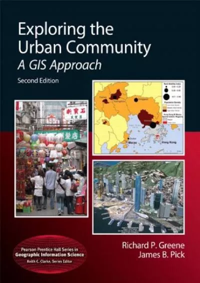 [READ]-Exploring the Urban Community: A GIS Approach (Pearson Prentice Hall Series in Geographic Information Science (Hardcover))