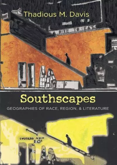 [EBOOK]-Southscapes: Geographies of Race, Region, and Literature (New Directions in Southern Studies)