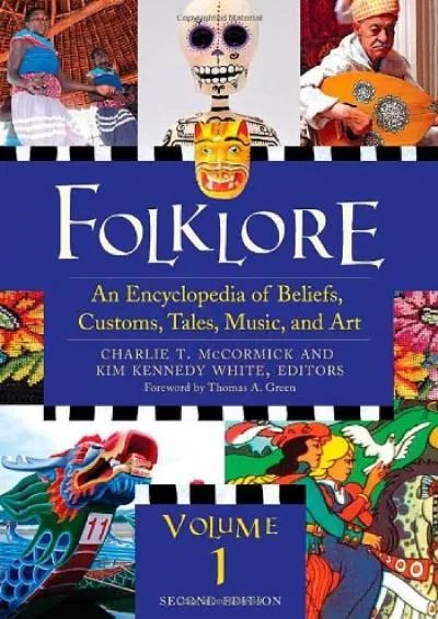 [BOOK]-Folklore: An Encyclopedia of Beliefs, Customs, Tales, Music, and Art (3 Volume Set)