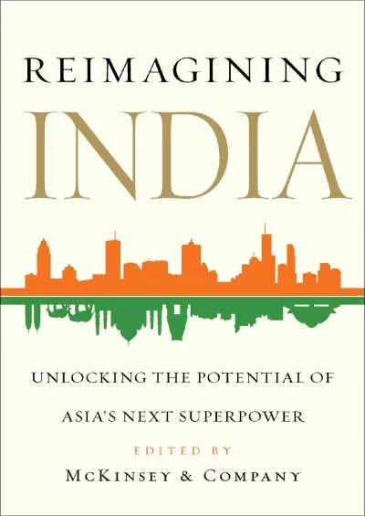 [READ]-Reimagining India: Unlocking the Potential of Asia\'s Next Superpower