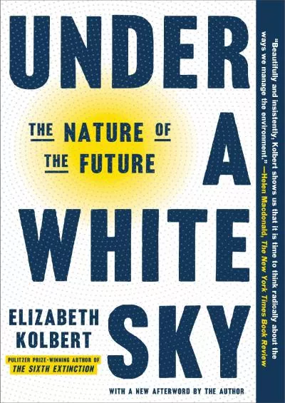 [BOOK]-Under a White Sky: The Nature of the Future