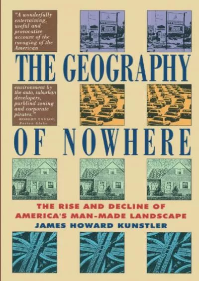 [READ]-The Geography of Nowhere: The Rise and Decline of America\'s Man-Made Landscape