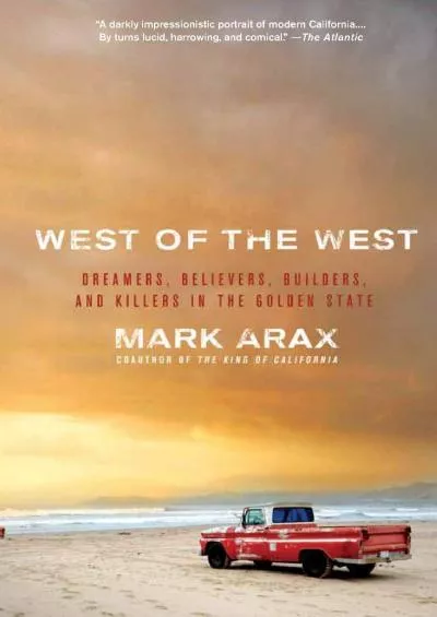 [BOOK]-West of the West: Dreamers, Believers, Builders, and Killers in the Golden State