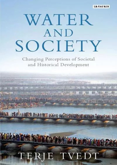 [DOWNLOAD]-Water and Society: Changing Perceptions of Societal and Historical Development