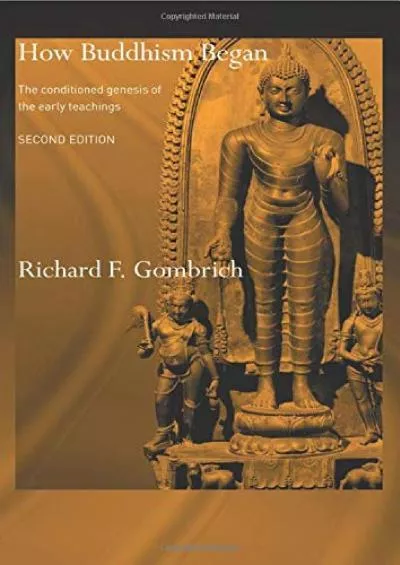 [EBOOK]-How Buddhism Began: The Conditioned Genesis of the Early Teachings (Routledge