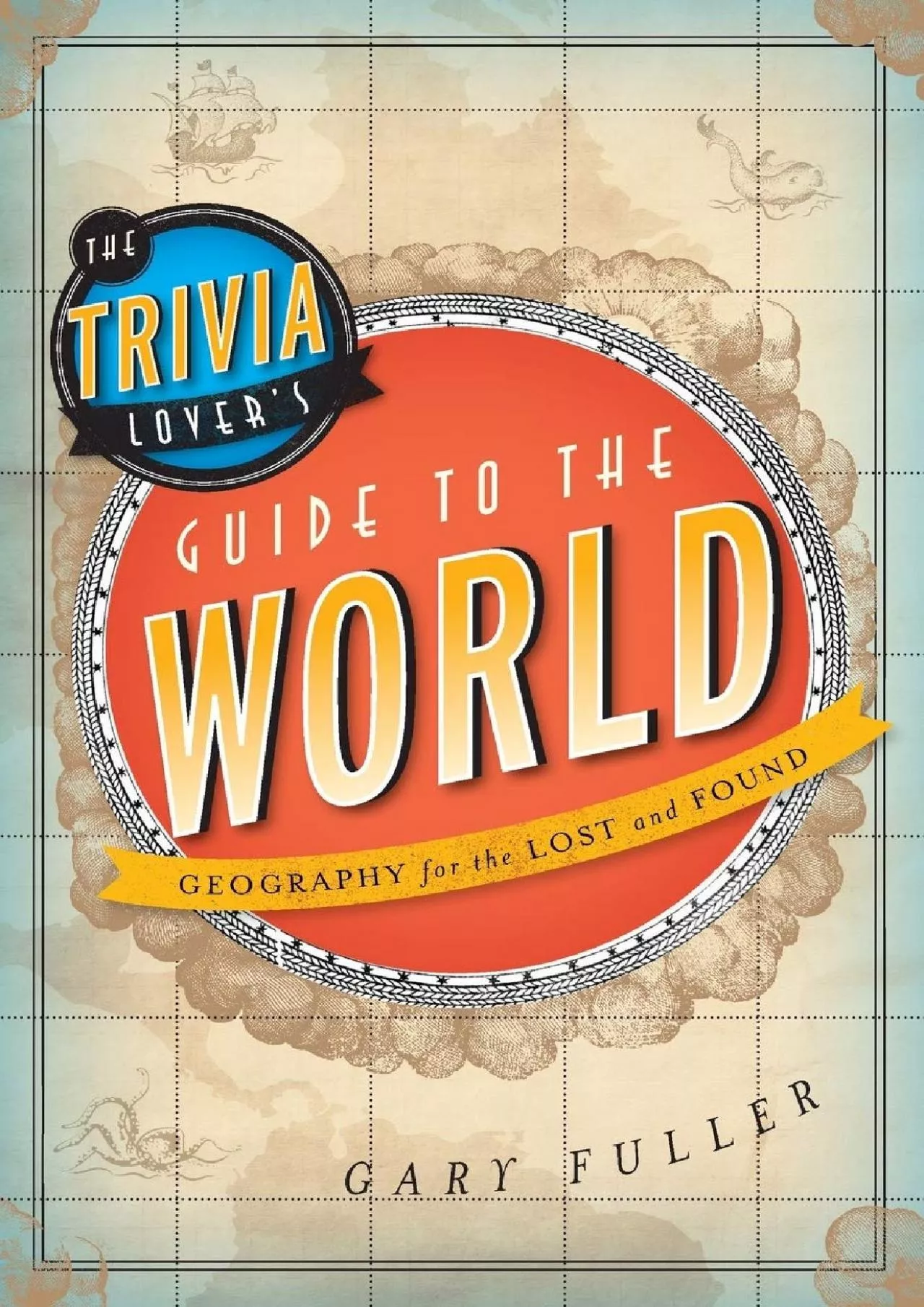 PDF-[DOWNLOAD]-The Trivia Lover\'s Guide to the World: Geography for the Lost and Found