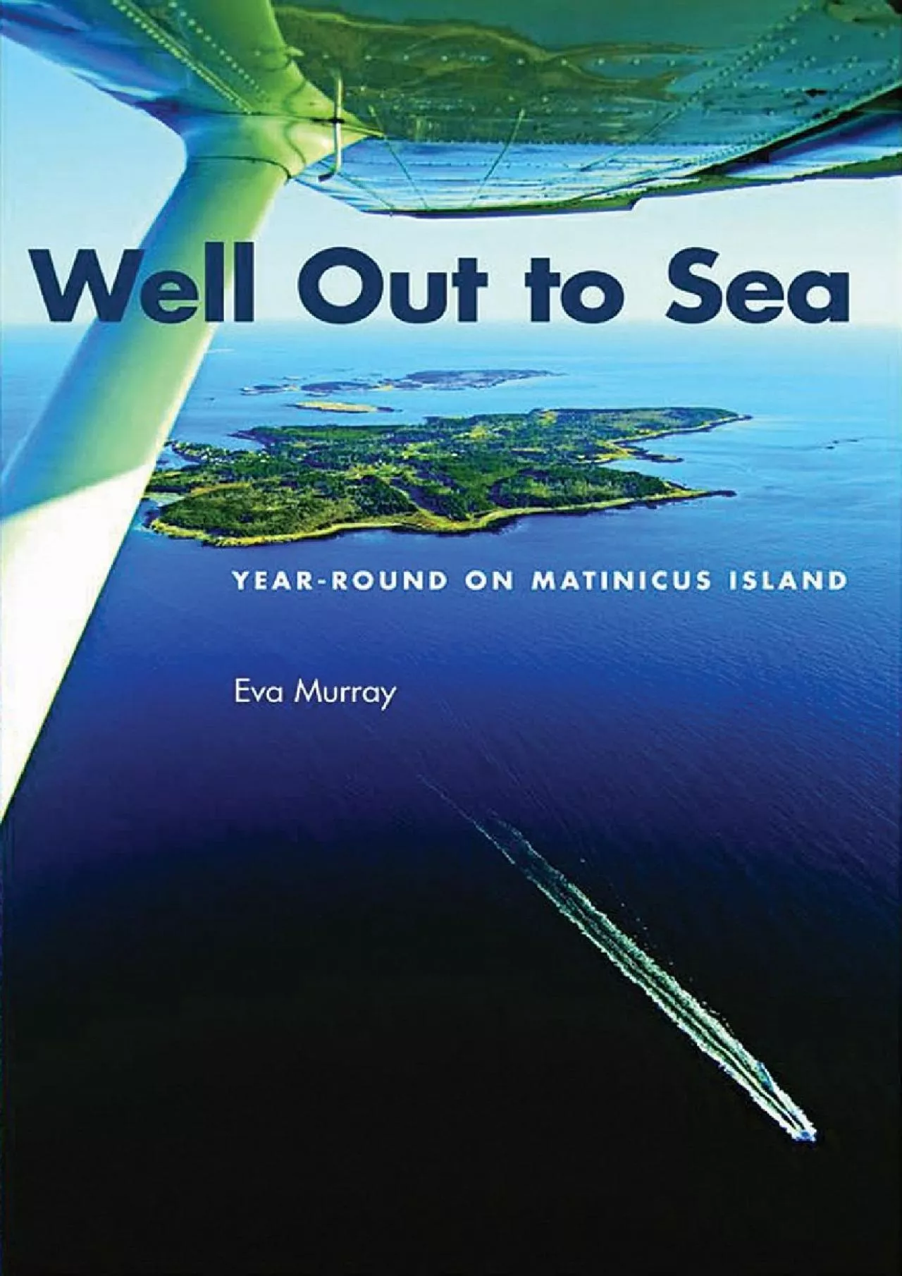 PDF-[DOWNLOAD]-Well Out to Sea: Year-Round on Matinicus Island