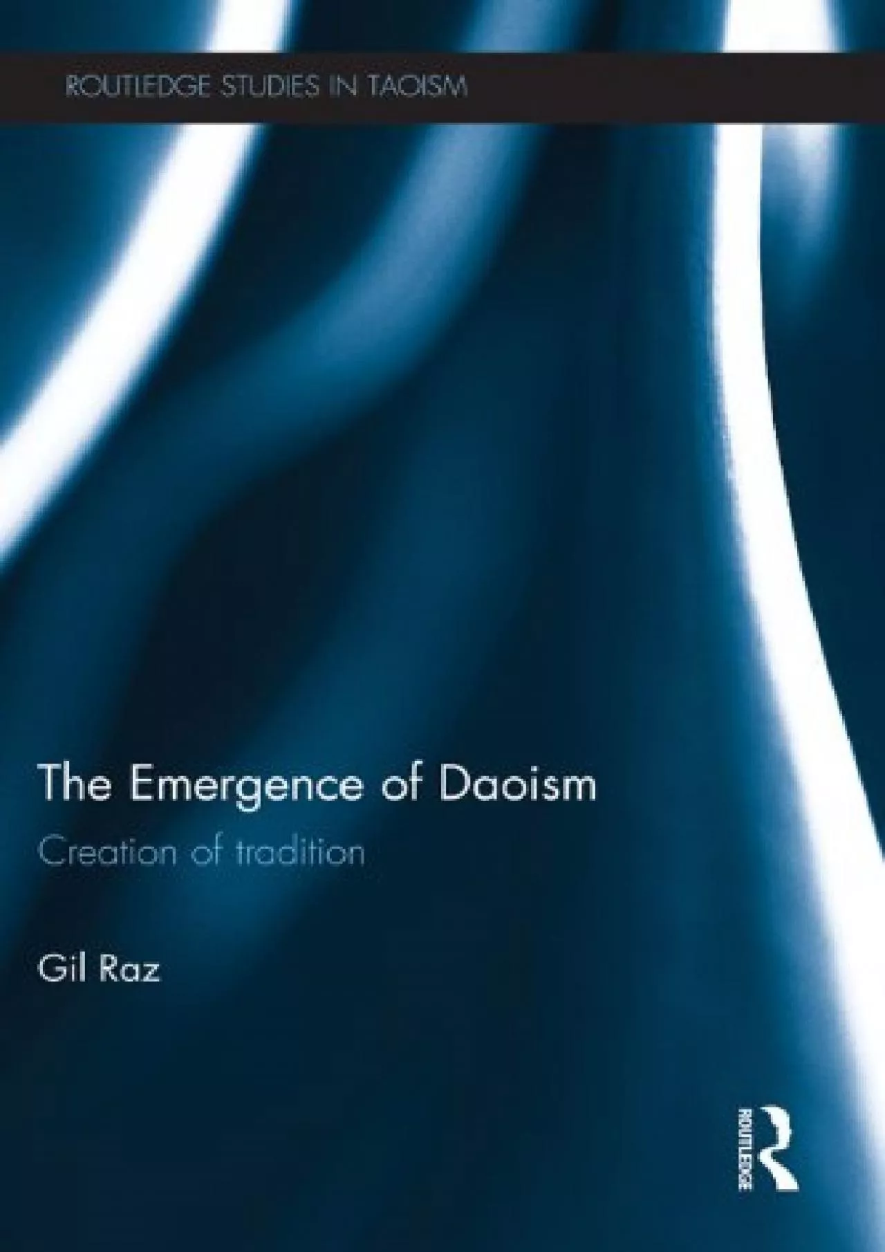 [DOWNLOAD]-The Emergence of Daoism: Creation of Tradition (Routledge Studies in Taoism