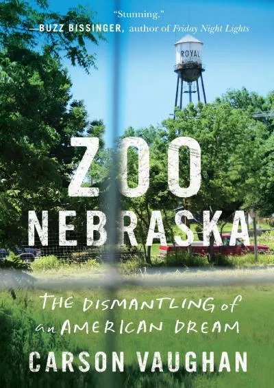 [BOOK]-Zoo Nebraska: The Dismantling of an American Dream