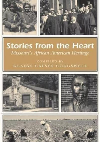 [BOOK]-Stories from the Heart: Missouri\'s African American Heritage (Volume 1) (Missouri Heritage Readers)