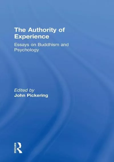 [READ]-The Authority of Experience: Readings on Buddhism and Psychology (Curzon Studies