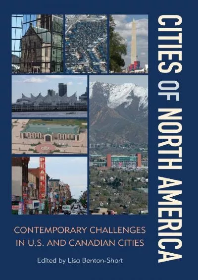 [READ]-Cities of North America: Contemporary Challenges in U.S. and Canadian Cities