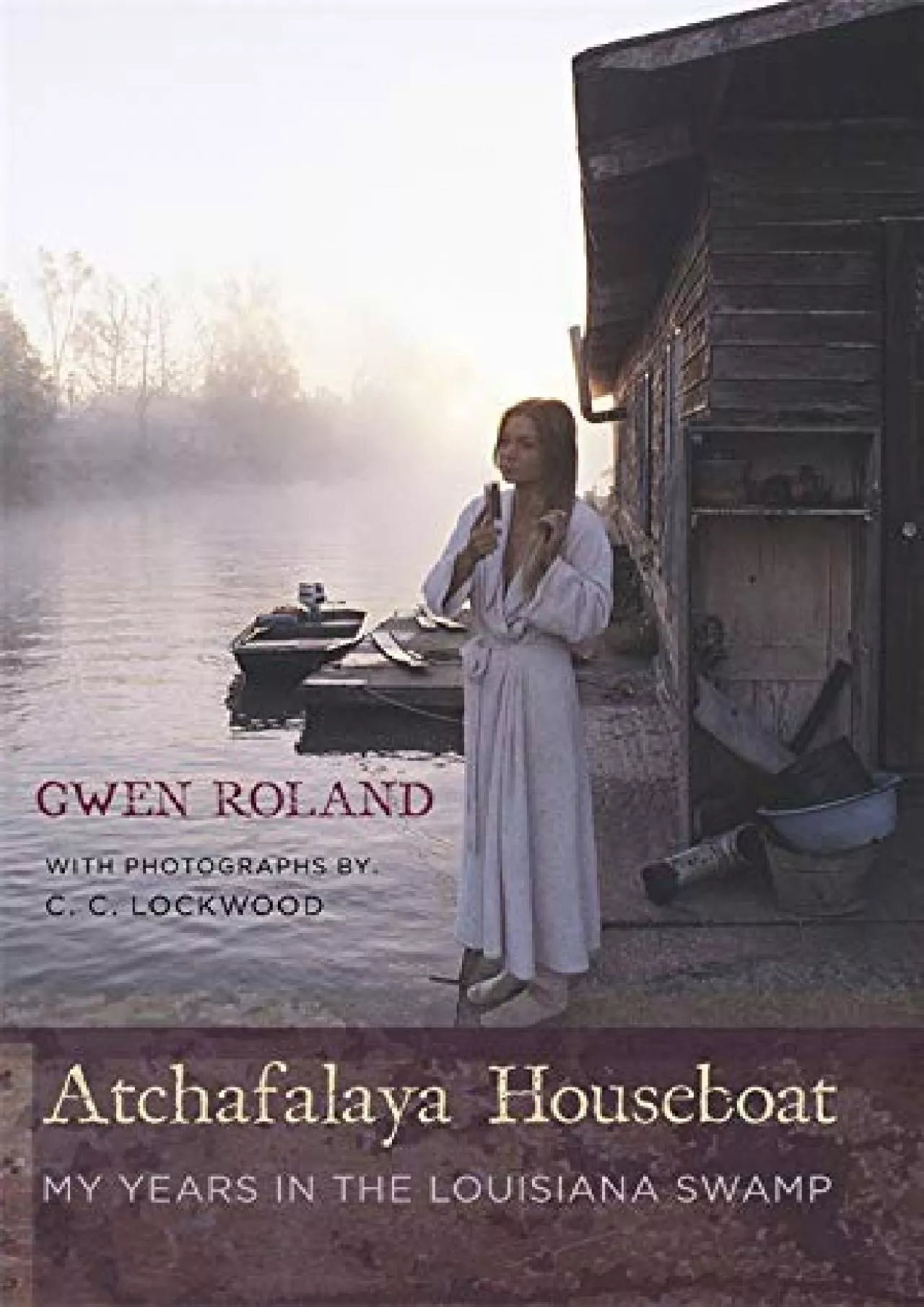 PDF-[DOWNLOAD]-Atchafalaya Houseboat: My Years in the Louisiana Swamp