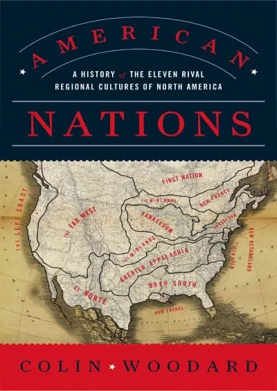 [DOWNLOAD]-American Nations: A History of the Eleven Rival Regional Cultures of North