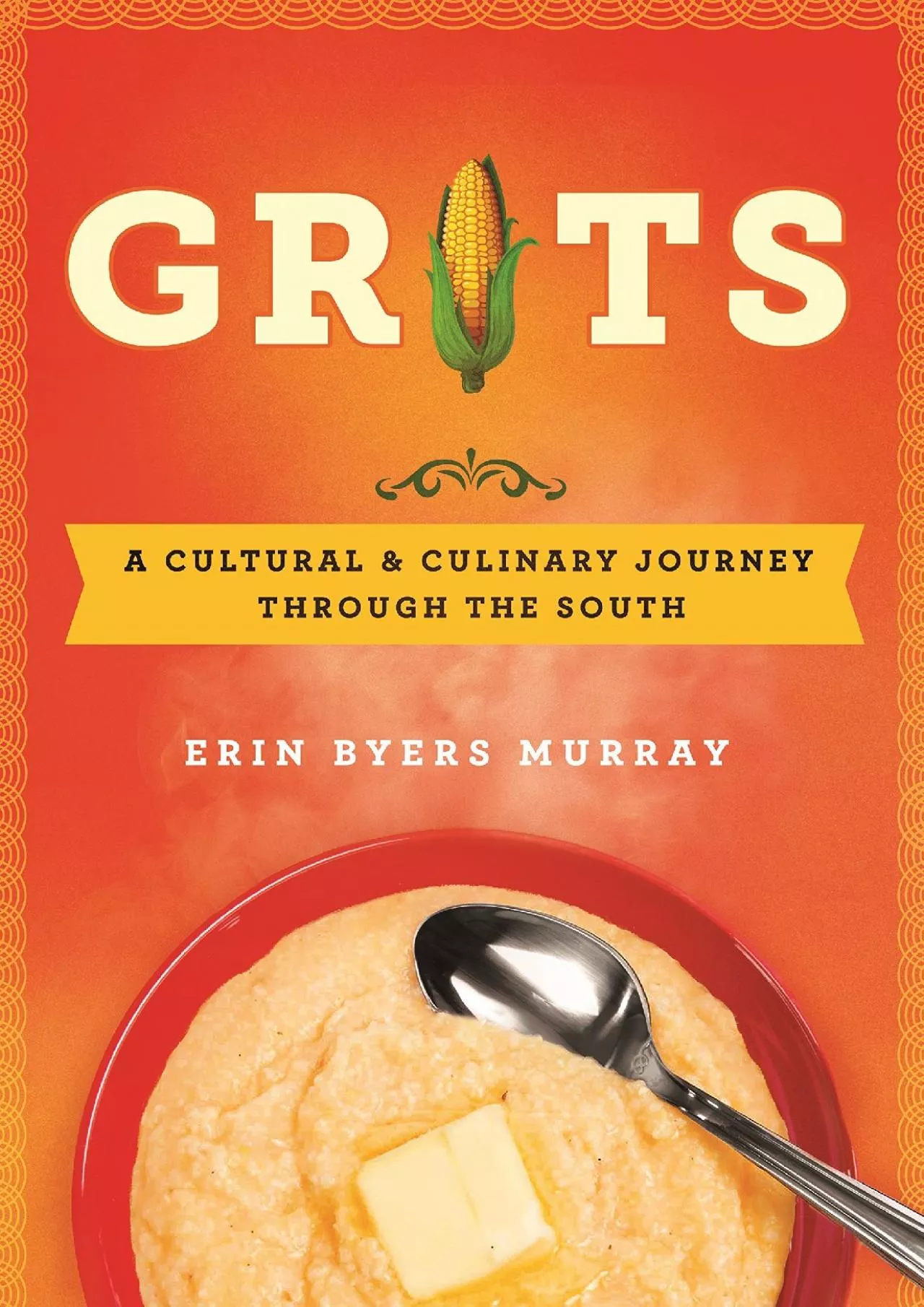 PDF-[EBOOK]-Grits: A Cultural and Culinary Journey Through the South