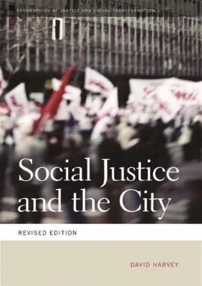 [READ]-Social Justice and the City (Geographies of Justice and Social Transformation Ser.)