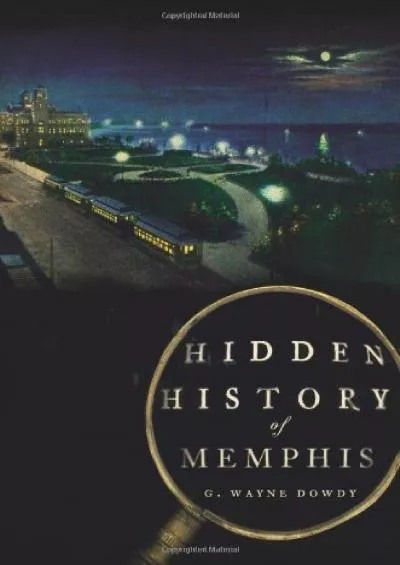 [EBOOK]-Hidden History of Memphis (Tennessee) (Hidden Histories)