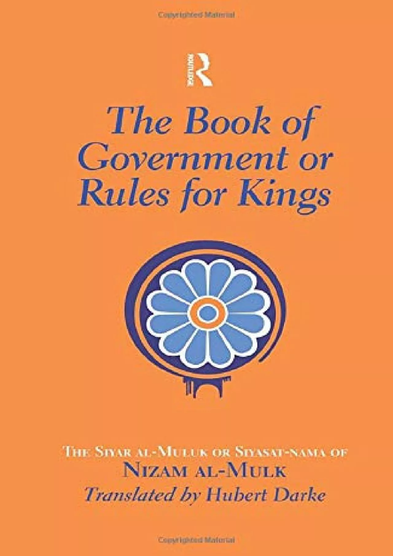 [DOWNLOAD]-The Book of Government or Rules for Kings: The Siyar al Muluk or Siyasat-nama