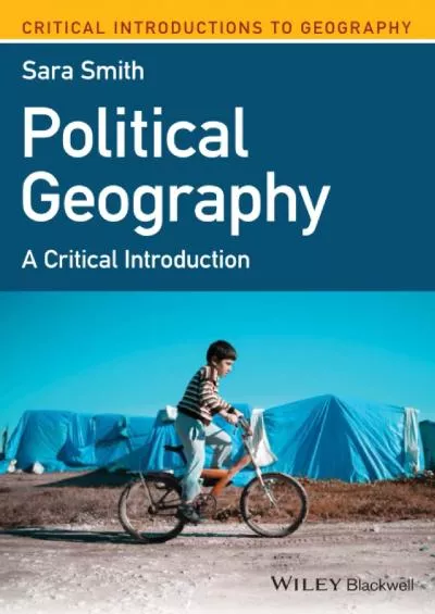 [DOWNLOAD]-Political Geography: A Critical Introduction (Critical Introductions to Geography)