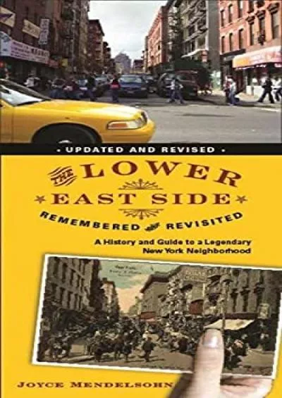 [DOWNLOAD]-The Lower East Side Remembered and Revisited: A History and Guide to a Legendary New York Neighborhood