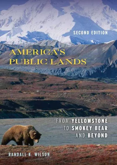 [READ]-America\'s Public Lands: From Yellowstone to Smokey Bear and Beyond