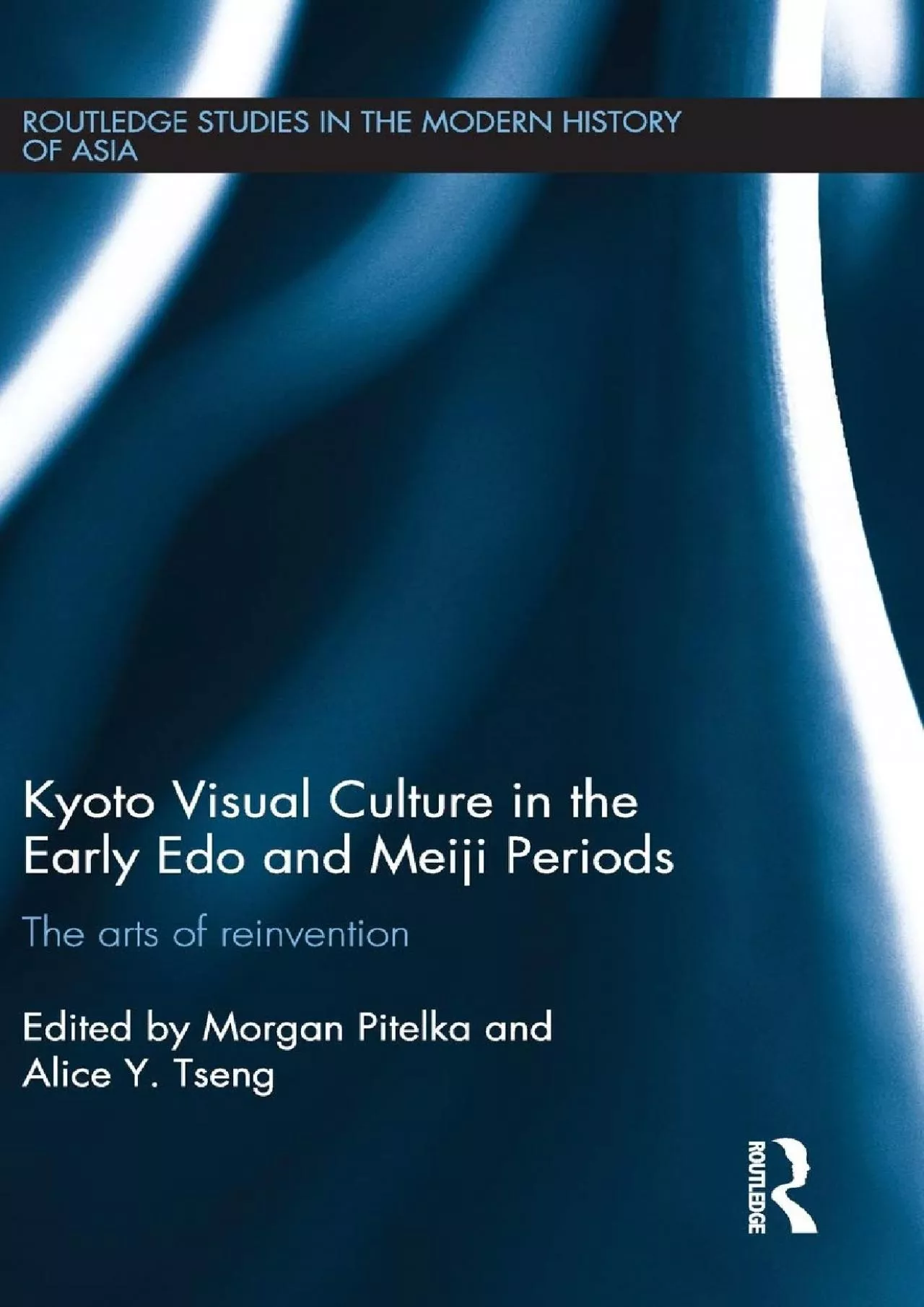 [BOOK]-Kyoto Visual Culture in the Early Edo and Meiji Periods: The arts of reinvention