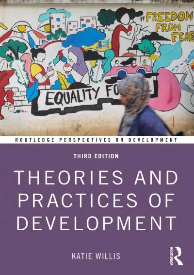 [DOWNLOAD]-Theories and Practices of Development (Routledge Perspectives on Development)