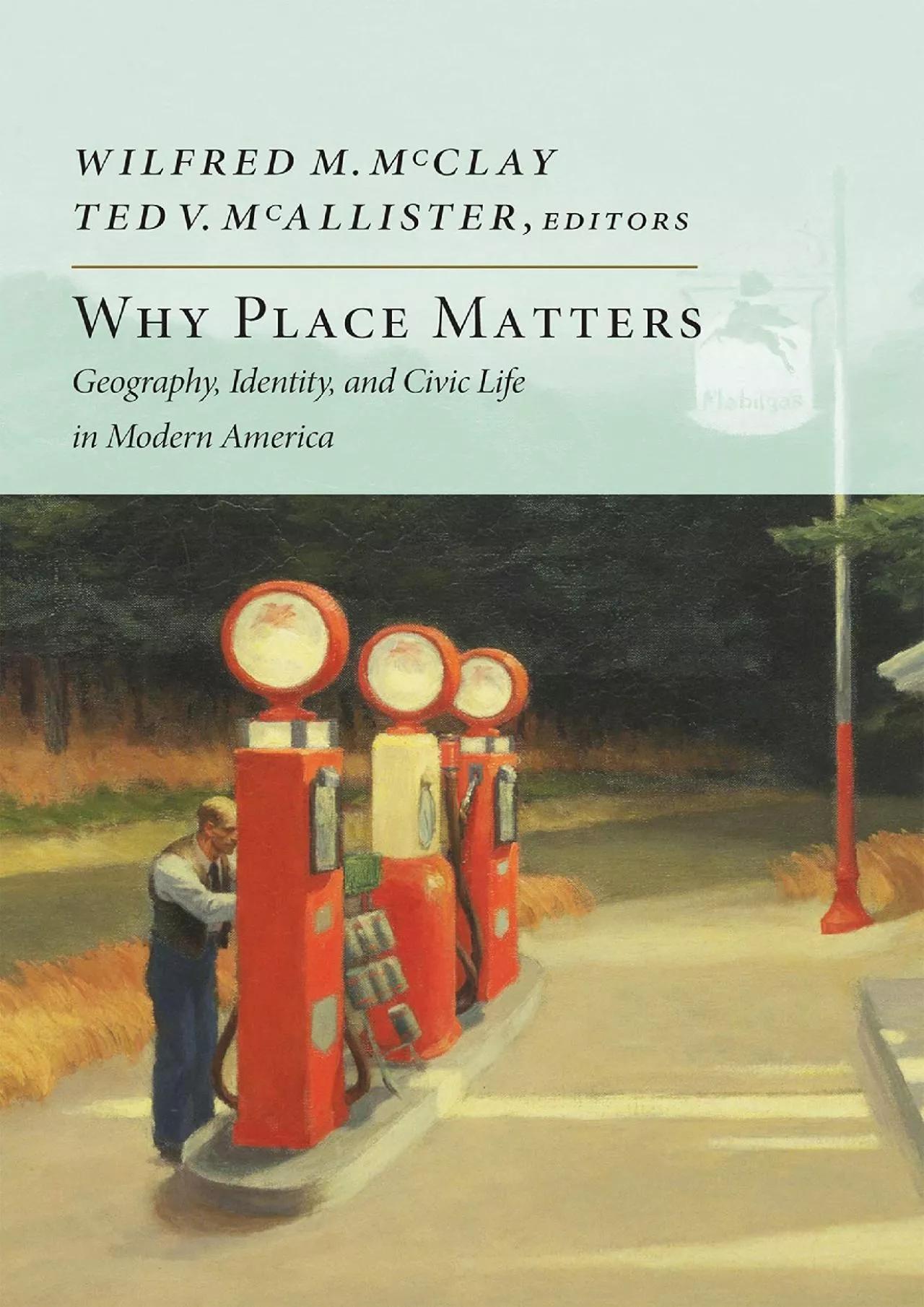 PDF-[READ]-Why Place Matters: Geography, Identity, and Civic Life in Modern America