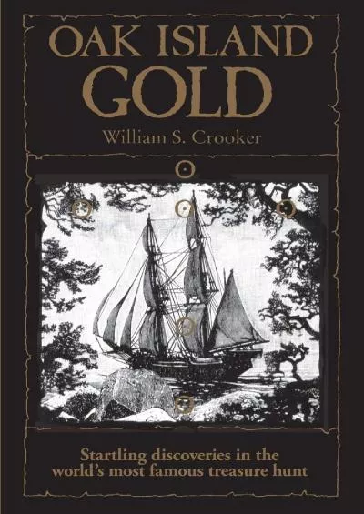 [READ]-Oak Island Gold: Startling New Discoveries in the World\'s Most Famous Treasure Hunt