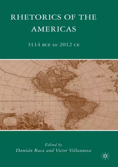 [READ]-Rhetorics of the Americas: 3114 BCE to 2012 CE