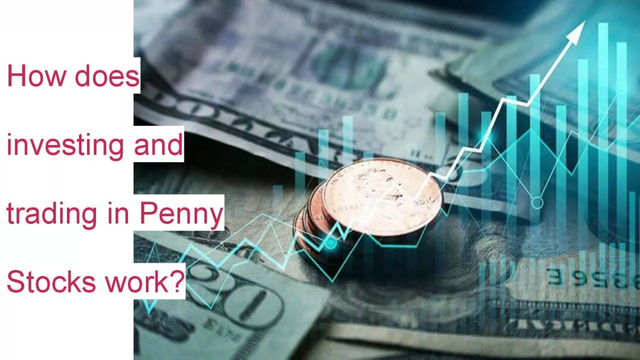 How does investing and trading in Penny Stocks work?