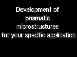 Development of prismatic microstructures for your specific application