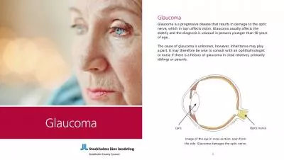 Glaucoma is a progressive disease that results in damage to the optic