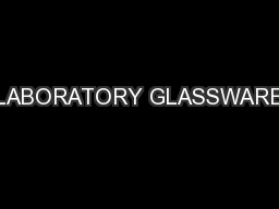 LABORATORY GLASSWARE