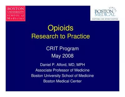 Opioids Research to PracticeCRIT ProgramMay 2008Daniel P Alford MD