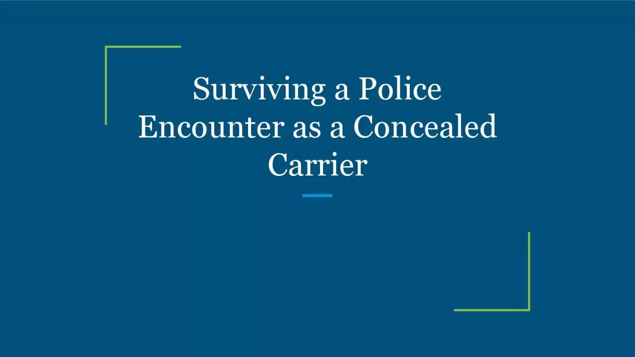 Surviving a Police Encounter as a Concealed Carrier