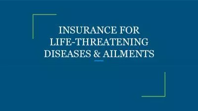 INSURANCE FOR LIFE-THREATENING DISEASES & AILMENTS