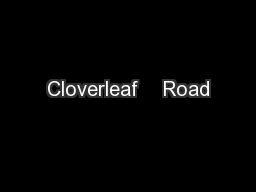 Cloverleaf    Road