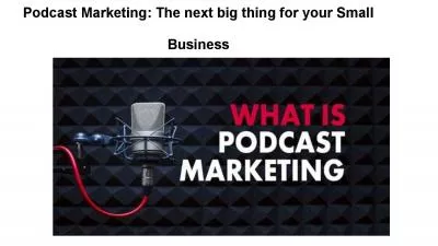 Podcast Marketing: The next big thing for your Small Business