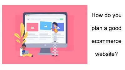 How do you plan a good ecommerce website?
