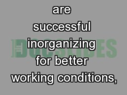 are successful inorganizing for better working conditions,